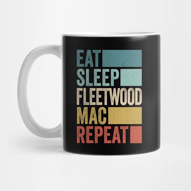 Funny Eat Sleep Fleetwood Repeat Retro Vintage by Realistic Flamingo